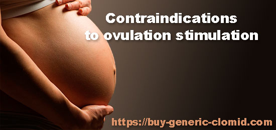 Contraindications to ovulation stimulation